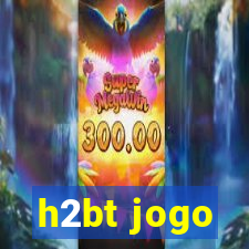 h2bt jogo